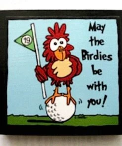 The Birdhouse Chick Birdies Golf Plaque